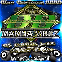 31.10.20 Makina Vibez - Dj Chris Lee n Piece E Mc ( Josh Compton Dedication Set) by Dj & Mc Chris lee