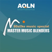 AQLN International - Master Music Blenders Special 80sl!ke Music - Ep.1 by AQLN International