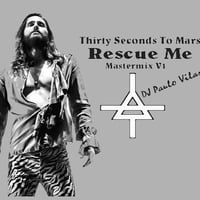 Thirty Seconds To Mars - Rescue Me - NEW VERSION V2 by Paulo Vilas