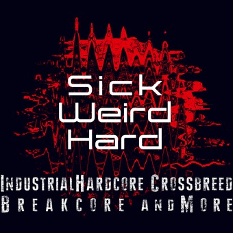 Sick - Weird - Hard