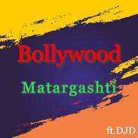Bollywood Matargashti by DjD