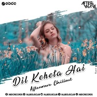 Dil keheta hai - Afterwave Chillout by Afterwave