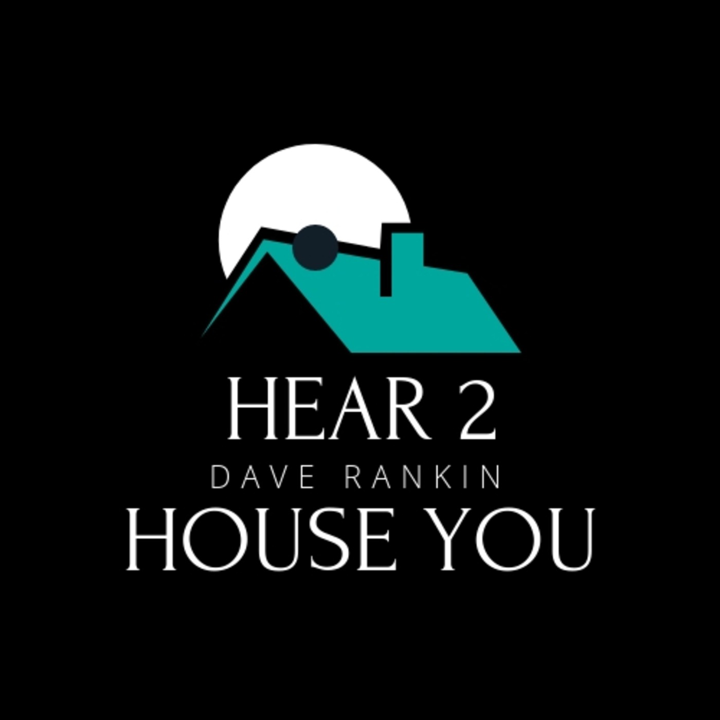Hear 2 House You