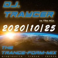 The Trance-Form-Mix (2020/10/25) by DJ.Traycer