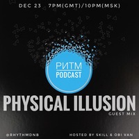 Ритм #65 (Physical Illusion guest mix) by Rhythm podcast