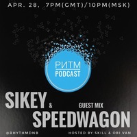 Ритм #71 (Sikey &amp; Speedwagon guest mix) by Rhythm podcast