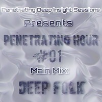 PENETRATING HOUR #01-(Mixed by Deep Folk) by The Deep Insights