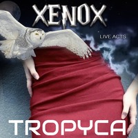 &lt; XENOX &gt; TROPYCA *Live Act* by FUEGO ASTRAL