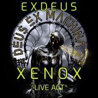 &lt; XENOX &gt;  EXDEUS *Live Act* by FUEGO ASTRAL