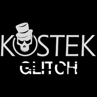 Kostek - Glitch v2 (Extended) by 10TB