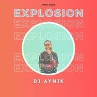 Explosion by DJ AYNIK