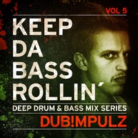 KEEP DA BASS ROLLIN  vol 5 - Dub!mpulz by Keep Da Bass Rollin´