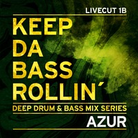 KEEP DA BASS ROLLIN´ Livecut 1B - Azur by Keep Da Bass Rollin´