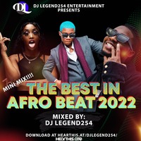 BEST IN AFRO BEAT 2022 MINI MIX MIXED BY DJ LEGEND254 OMAHLAY, BURNA BOY, REMA, SIMI, BUGA TEKNO KIZZ DANIEL, PHEELZ, BNXN, CKAY by DjLegend254