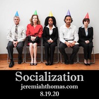 Socialization by Jeremiah Thomas