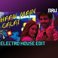 BRU | HAA MAIN GALAT | ELECTRO HOUSE EDIT by BRU