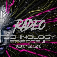 Radeo - Technology Episode II ( 01.12.21) by Radeo