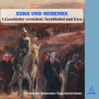ESRA UND NEHEMIA - 1.Geschichte verstehen: Serubbabel und Esra | Pastor Mag. Kurt Piesslinger
