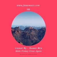 FAWA #132 - Mixed By Lionel DJ by Lionel DJ