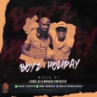 Boys Holiday Mix Live by Mphoza Fantastik &amp; Lionel DJ by Lionel DJ