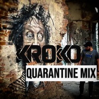 Quarantine MIX @Kroko by Kroko