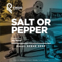 Salt or Pepper ft SCENE DEEP by R1Wradio