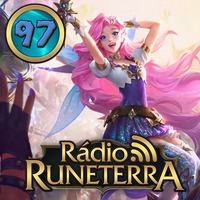 Rádio Runeterra #97 - Seraphine by Rádio Runeterra