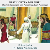 17.Serie | ASA : 17.1 König Asa von Juda - Pastor Mag. Kurt Piesslinger by Geschichten der Bibel