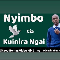 Kikuyu Gospel Hymns 3 (Nyimbo Cia Kuinira Ngai) _ Dj Kevin Thee Minister by Dj Kevin Thee Minister