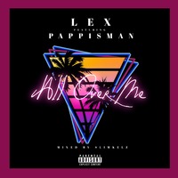 Lex x Pappisman All Over Me by Lex