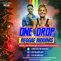 ONE DROP REGGAE RIDDIM MIXX 2019 DJ BUNDUKI by Dj Bunduki