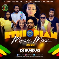 ETHIOPIAN MUSIC MIXX VOL 1 2020 DJ BUNDUKI by Dj Bunduki