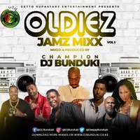 OLDIEZ JAMZ MIXX VOL 1 2020 DJ BUNDUKI by Dj Bunduki