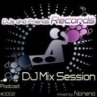DJs And Friends Records DJ Mix Session Podcast #0002 - mixed by Norena by Norena
