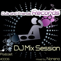 DJs And Friends Records DJ Mix Session Podcast #0006 mixed by Norena by Norena