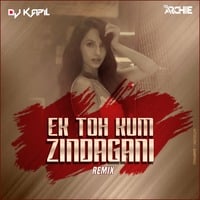 Ek Toh Kum Zindagani  (Dj Kapil &amp; Dj Archie) by D J Kapil