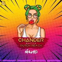 Chander Batti - Dutch Mix ( Dj Shuvro ) by DJ SHUVRO