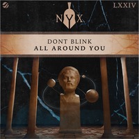 DONT BLINK - ALL AROUND YOU by DONT BLINK