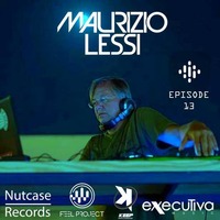 MAURIZIO LESSI PODCAST -  EPISODE 13 by DJ MAURIZIO LESSI