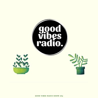 Good Vibes Radio Podcasts