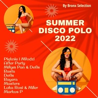 SUMMER DISCO POLO COLECTION 2022 by DJ Bronx