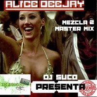 alice deejay mix 1 by Jose Luis Sanchez Djsuco