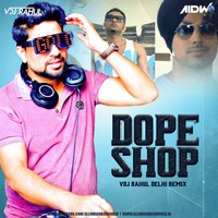 Dope Shope (Remix) - Yo Yo Honey Singh - VDJ Rahul Delhi by ALL INDIAN DJ'S WORLD