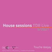 House session 5/2021 by Touche by Touche Deejay