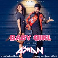 Baby Girl - Remix | Guru Randhawa | DJ Aman | Dj Aman Music Official | Latest Remix 2020 by DJ AMAN