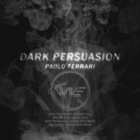 Paolo Ferrari - Dark Persuasion - Axeldj Work - Preview by DigitalWaveRecords