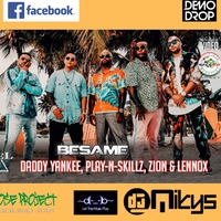 Daddy Yankee, Play-N-Skillz, Zion &amp; Lennox - BESAME (DJ MIKYS BOOTLEG EXTENDED) by DJ MIKYS