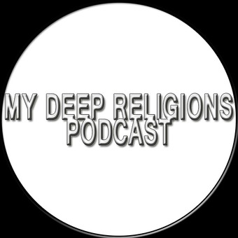 My Deep Religions Podcast