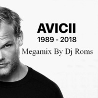 MEGAMIX AVICII BY DJ ROMS 2020 by DJ ROMS PODCAST