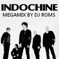 INDOCHINE MEGAMIX BY DJ ROMS by DJ ROMS PODCAST